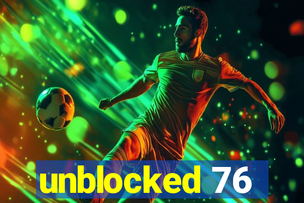 unblocked 76
